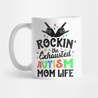 Autism Mama Gift Rockin' The Exhausted Autism Mom Life Mug